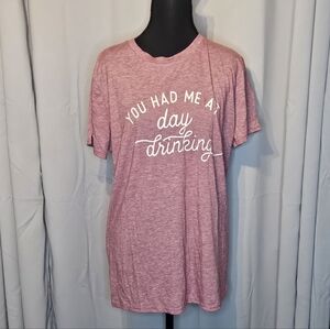 You Had Me At Day Drinking Graphic Tee Women’s XL Funny Pink Shirt